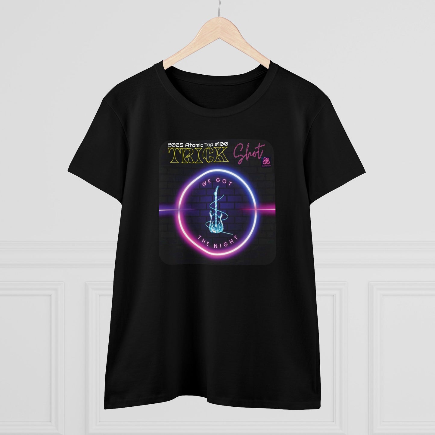 Trick Shot: We Got The Night: 2025 Atomic Top #100: Women's Midweight Cotton Tee