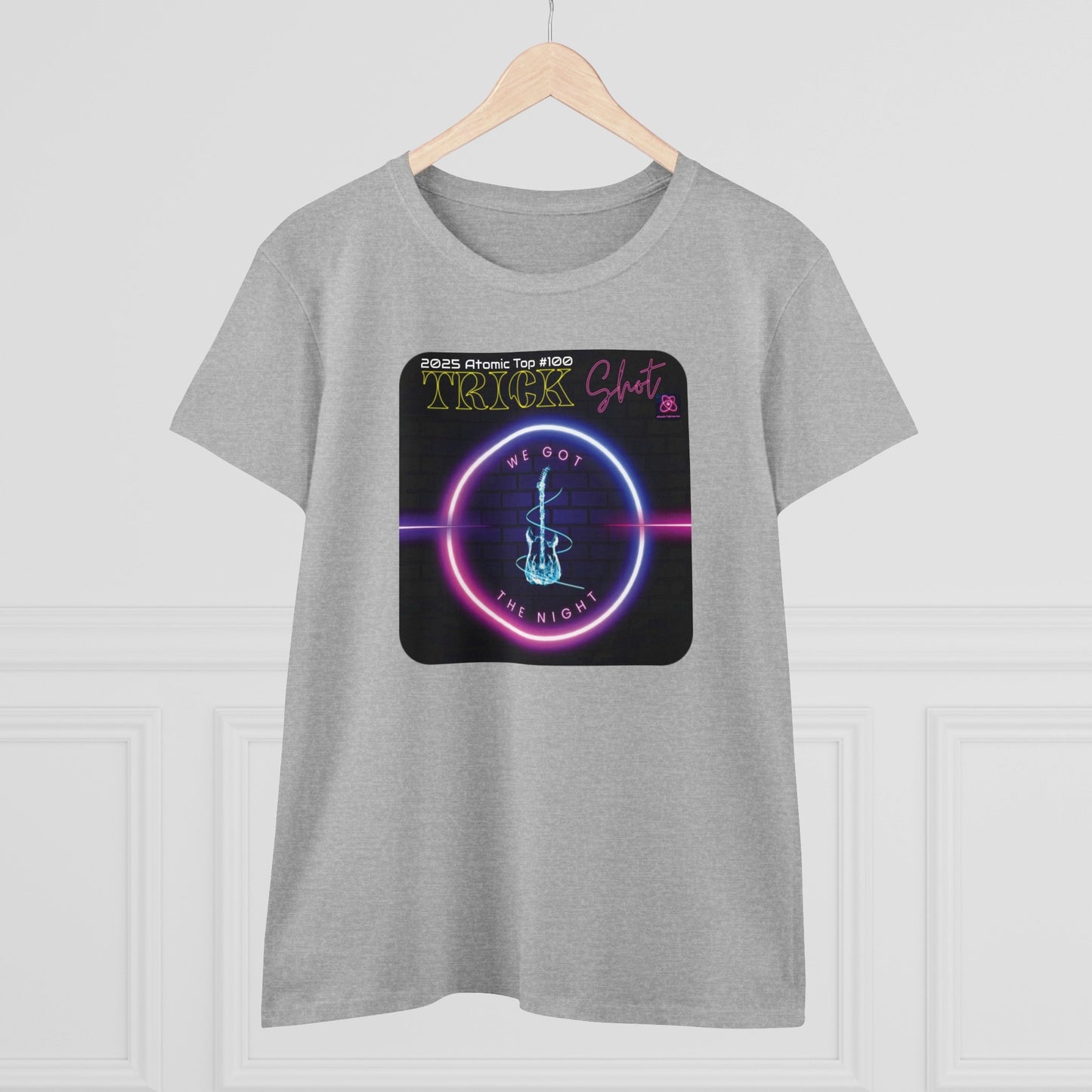 Trick Shot: We Got The Night: 2025 Atomic Top #100: Women's Midweight Cotton Tee