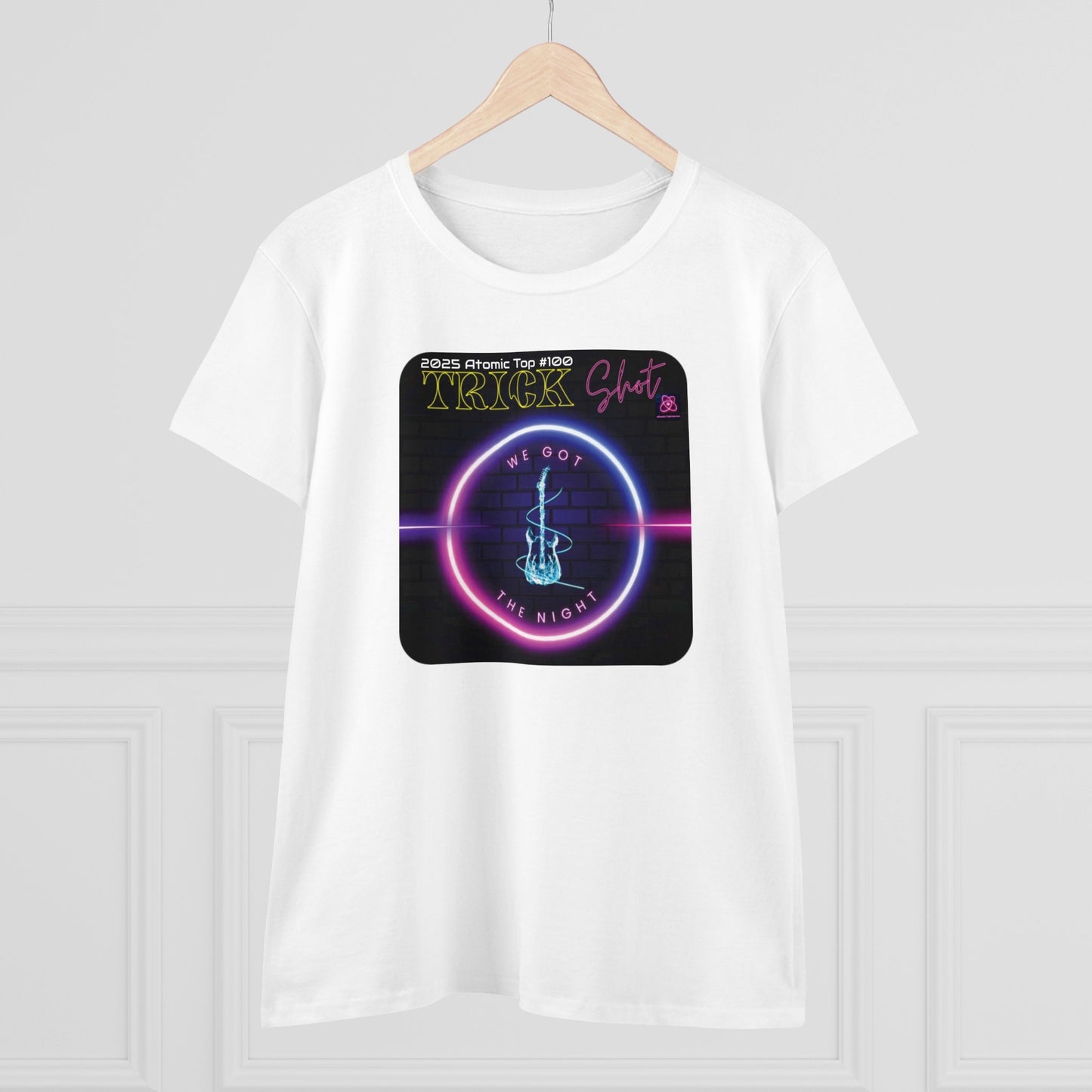 Trick Shot: We Got The Night: 2025 Atomic Top #100: Women's Midweight Cotton Tee